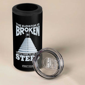 Sobriety Anniversary Sober 4 in 1 Can Cooler Tumbler The Elevator is Broken You Will Have To Use The Steps TS11 Print Your Wear