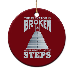 Sobriety Anniversary Sober Ceramic Ornament The Elevator is Broken You Will Have To Use The Steps TS11 1pc Red Print Your Wear