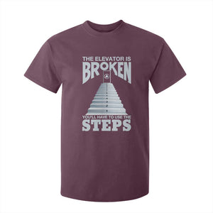Sobriety Anniversary Sober T Shirt For Kid The Elevator is Broken You Will Have To Use The Steps TS11 Maroon Print Your Wear