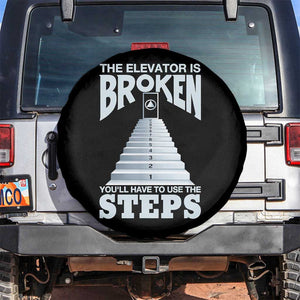 Sobriety Anniversary Sober Spare Tire Cover The Elevator is Broken You Will Have To Use The Steps TS11 No hole Black Print Your Wear