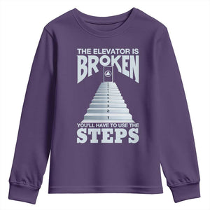 Sobriety Anniversary Sober Youth Sweatshirt The Elevator is Broken You Will Have To Use The Steps TS11 Purple Print Your Wear