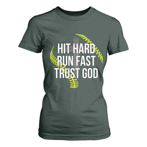 Hit Hard Run Fast Trust God Christian Softball T Shirt For Women TS11 Dark Forest Green Print Your Wear