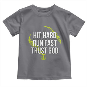 Hit Hard Run Fast Trust God Christian Softball Toddler T Shirt TS11 Charcoal Print Your Wear