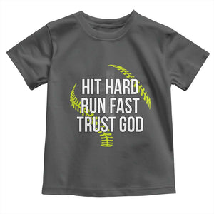 Hit Hard Run Fast Trust God Christian Softball Toddler T Shirt TS11 Dark Heather Print Your Wear