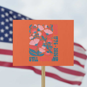 Floral 250th Still Resisting 4th of July 1776 2026 Protest Sign