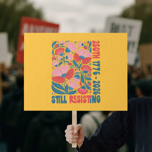 Floral 250th Still Resisting 4th of July 1776 2026 Protest Sign