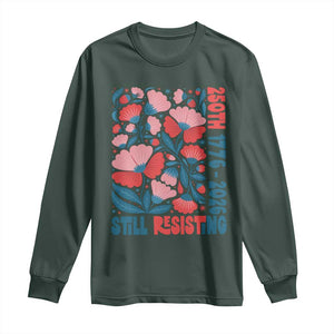 Floral 250th Still Resisting 4th of July 1776 2026 Long Sleeve Shirt