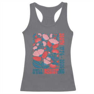 Floral 250th Still Resisting 4th of July 1776 2026 Racerback Tank Top