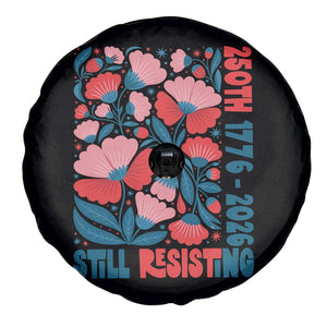 Floral 250th Still Resisting 4th of July 1776 2026 Spare Tire Cover