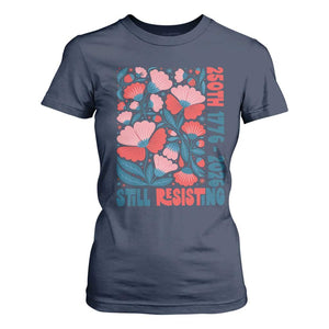 Floral 250th Still Resisting 4th of July 1776 2026 T Shirt For Women