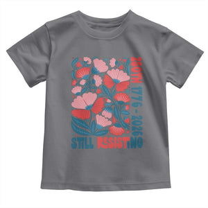 Floral 250th Still Resisting 4th of July 1776 2026 Toddler T Shirt