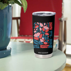 Floral 250th Still Resisting 4th of July 1776 2026 Tumbler Cup