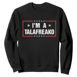 I Am A Talafreako James Talarico Sweatshirt US Senate Texas Election