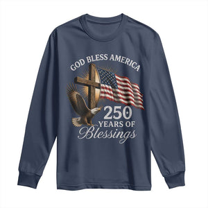 God Bless America 250 Years Of Blessings Long Sleeve Shirt US 250th Anniversary Bald Eagle American Flag