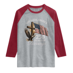 God Bless America 250 Years Of Blessings Raglan Shirt US 250th Anniversary Bald Eagle American Flag