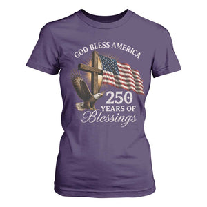 God Bless America 250 Years Of Blessings T Shirt For Women US 250th Anniversary Bald Eagle American Flag