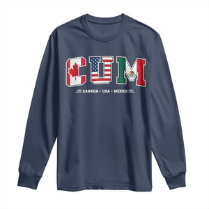 CUM Canada USA Mexico Patriotic Soccer Fans Long Sleeve Shirt