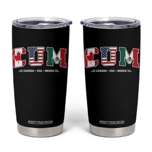 CUM Canada USA Mexico Patriotic Soccer Fans Tumbler Cup