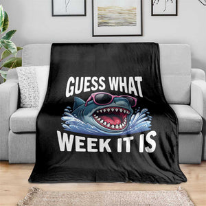 Funny Shark Guess What Week It Is Throw Blanket Shark Awareness Support Ocean Summer TS11 Print Your Wear