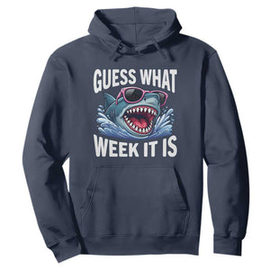 Funny Shark Guess What Week It Is Hoodie Shark Awareness Support Ocean Summer TS11 Navy Print Your Wear
