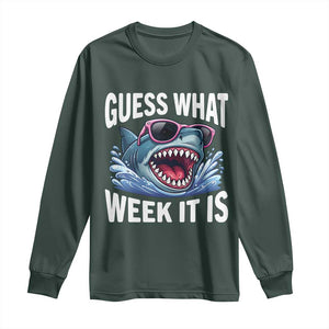 Funny Shark Guess What Week It Is Long Sleeve Shirt Shark Awareness Support Ocean Summer TS11 Dark Forest Green Print Your Wear