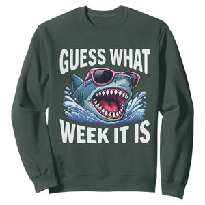 Funny Shark Guess What Week It Is Sweatshirt Shark Awareness Support Ocean Summer TS11 Dark Forest Green Print Your Wear