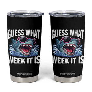 Funny Shark Guess What Week It Is Tumbler Cup Shark Awareness Support Ocean Summer TS11 Black Print Your Wear
