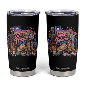 She Is From Texas I Can Tell Tumbler Cup Texas Girl Pride
