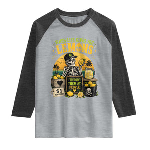 When Life Gives You Lemons Throw Them At People Raglan Shirt Skeleton Lemon Jokes TS11 Heather Gray Heather Charcoal Print Your Wear