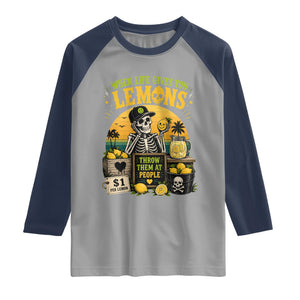 When Life Gives You Lemons Throw Them At People Raglan Shirt Skeleton Lemon Jokes TS11 Sport Gray Navy Print Your Wear