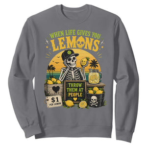 When Life Gives You Lemons Throw Them At People Sweatshirt Skeleton Lemon Jokes TS11 Charcoal Print Your Wear