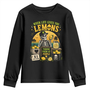 When Life Gives You Lemons Throw Them At People Youth Sweatshirt Skeleton Lemon Jokes TS11 Black Print Your Wear