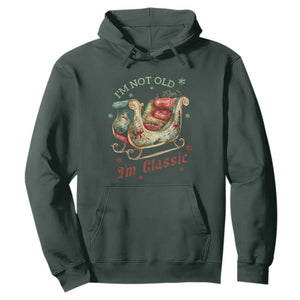 Funny I'm Not Old I'm Classic Hoodie Vintage Santa Sleigh Christmas TS11 Dark Forest Green Print Your Wear