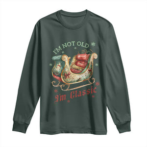 Funny I'm Not Old I'm Classic Long Sleeve Shirt Vintage Santa Sleigh Christmas TS11 Dark Forest Green Print Your Wear