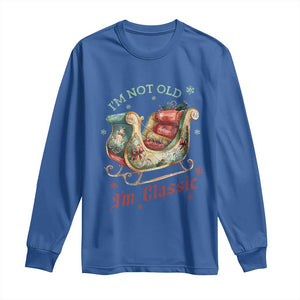 Funny I'm Not Old I'm Classic Long Sleeve Shirt Vintage Santa Sleigh Christmas TS11 Royal Blue Print Your Wear