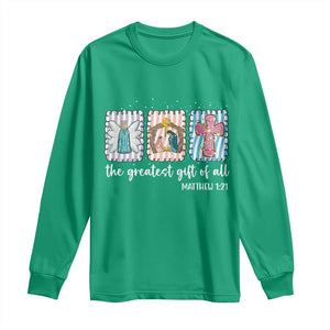 Christian Christmas Long Sleeve Shirt The Greatest Gift Of All Jesus Nativity Scene TS11 Irish Green Print Your Wear
