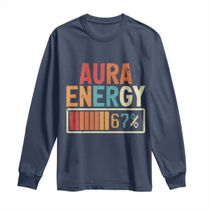 Funny Aura Energy At 67 Long Sleeve Shirt Six Seven Meme Gen Alpha Slang TS11 Navy Print Your Wear