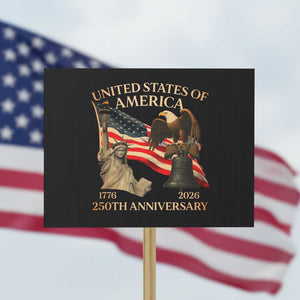 America's 250th Anniversary Protest Sign United States Of America 250th Independence Day Freedom TS11 Horizontal 18" × 24" Black Print Your Wear