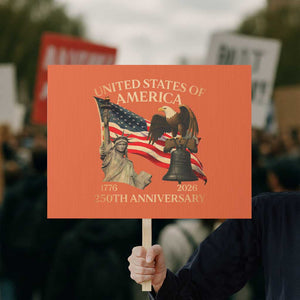 America's 250th Anniversary Protest Sign United States Of America 250th Independence Day Freedom TS11 Horizontal 18" × 24" Orange Print Your Wear