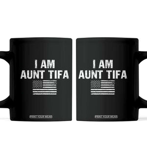 Funny I Am Aunt Tifa Coffee Mug Political Satire Vintage American Flag TS11 Black Print Your Wear