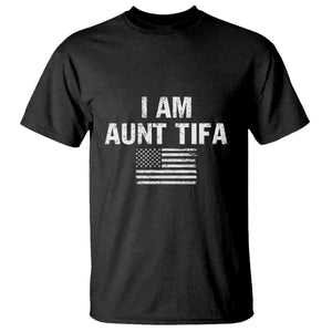 Funny I Am Aunt Tifa T Shirt Political Satire Vintage American Flag TS11 Black Print Your Wear