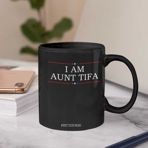 Funny I Am Aunt Tifa Coffee Mug Political Satire Stars And Stripes TS11 Print Your Wear