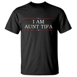 Funny I Am Aunt Tifa T Shirt Political Satire Stars And Stripes TS11 Black Print Your Wear