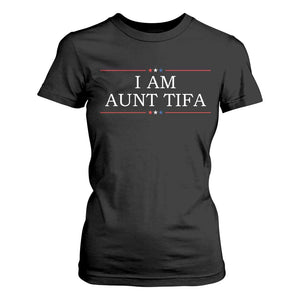 Funny I Am Aunt Tifa T Shirt For Women Political Satire Stars And Stripes TS11 Black Print Your Wear