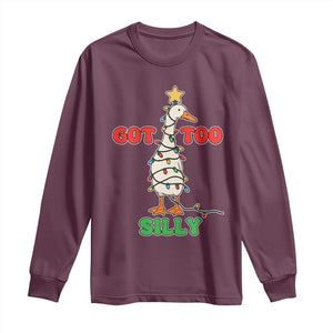 Funny Christmas Silly Goose Long Sleeve Shirt Got Too Silly Goose Pun Humor Xmas Tree TS11 Maroon Print Your Wear