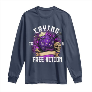 Funny RPG Gamer Crying Is A Free Action Long Sleeve Shirt Vintage D20 Side Quests Tabletop TS11 Navy Print Your Wear