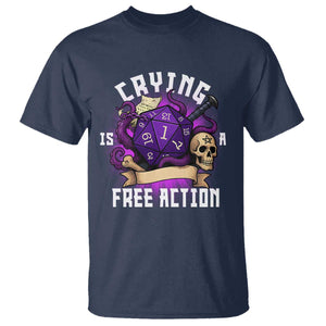 Funny RPG Gamer Crying Is A Free Action T Shirt Vintage D20 Side Quests Tabletop TS11 Navy Print Your Wear
