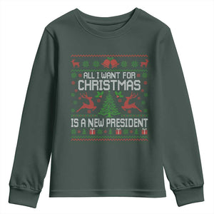 All I Want For Christmas Is A New President Youth Sweatshirt Funny Xmas Political Satire TS11 Dark Forest Green Print Your Wear