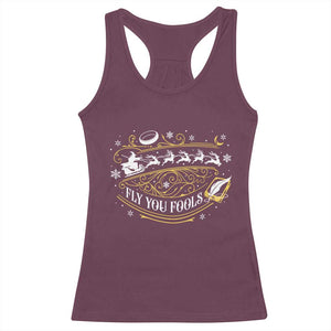 Funny Fly You Fools Christmas Racerback Tank Top Fantasy Movie Wizard Santa Sleigh TS11 Maroon Print Your Wear