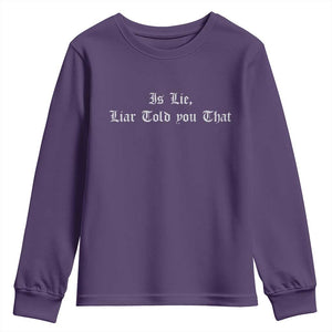Is Lie Liar Told You That Youth Sweatshirt Funny Romance Hockey Quote TS11 Purple Print Your Wear